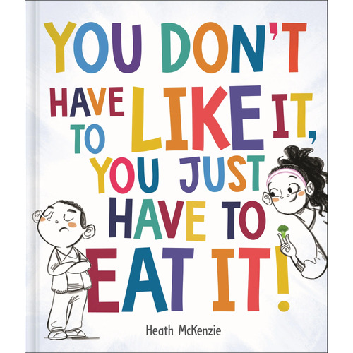 Life Lessons - You Don't Have to Like It You Just Have to Eat It! Book 3832
