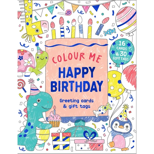 Colour Your Own Happy Birthday Greeting Cards & Gift Tags Book 4141